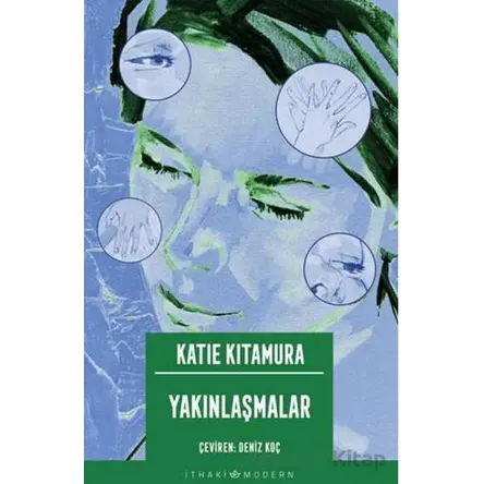 Yakınlaşmalar - Katie Kitamura - İthaki Yayınları