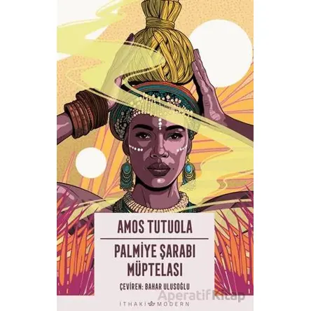 Palmiye Şarabı Müptelası - Amos Tutuola - İthaki Yayınları