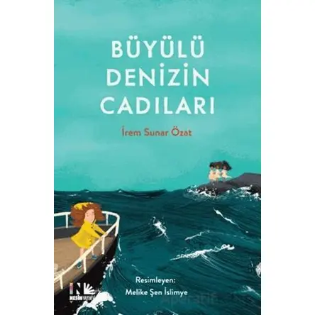 Büyülü Denizin Cadıları - İrem Sunar Özat - Nesin Yayınevi