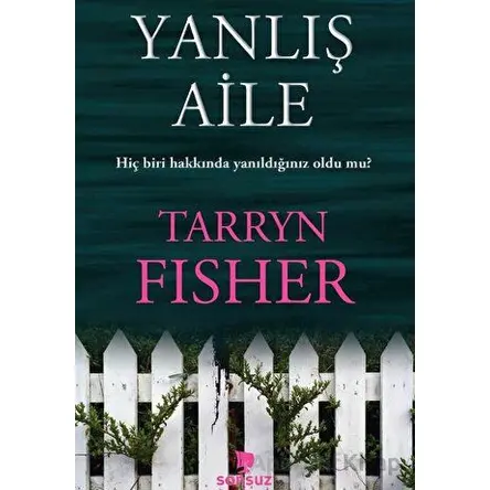 Yanlış Aile - Tarryn Fisher - Yakamoz Yayınevi