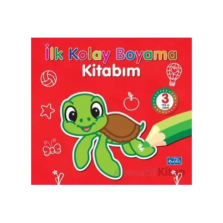 İlk Kolay Boyama Kitabım 3 Yaş Üzeri - Kolektif - Parıltı Yayınları