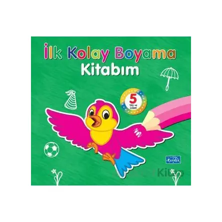İlk Kolay Boyama Kitabım 5 Yaş Üzeri - Kolektif - Parıltı Yayınları