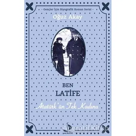 Ben Latife - Oğuz Akay - Destek Yayınları