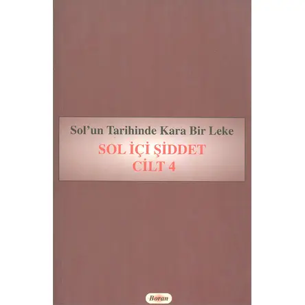 Sol’un Tarihinde Kara Bir Leke Sol İçi Şiddet (4 Cilt Takım)