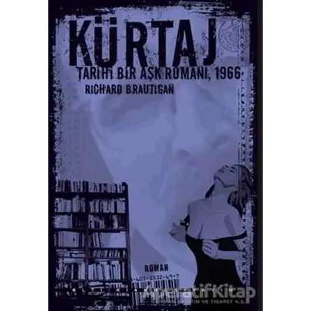 Kürtaj - Richard Brautigan - Altıkırkbeş Yayınları