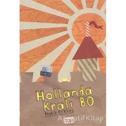 Hollanda Kralı Bo - Habib Bektaş - Top Yayıncılık
