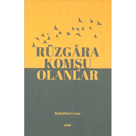 Rüzgara Komşu Olanlar - Bahattin Cesur - Usar