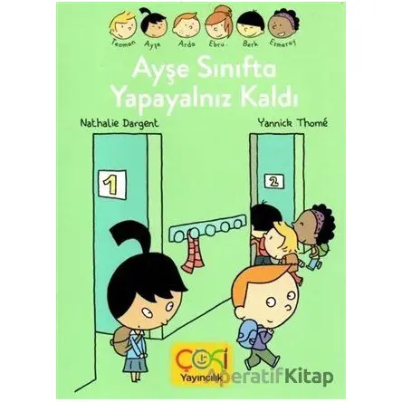 Ayşe Sınıfta Yapayalnız Kaldı - Çoki Yayınları