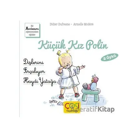 Küçük Kız Polin - Dişlerini Fırçalıyor - Haydi Yatağa