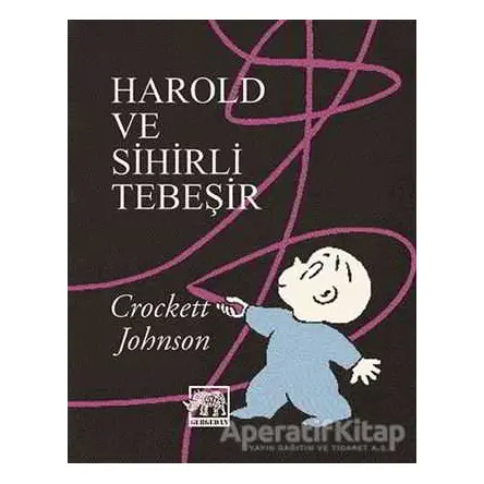 Harold ve Sihirli Tebeşir - Crockett Johnson - Gergedan Yayınları