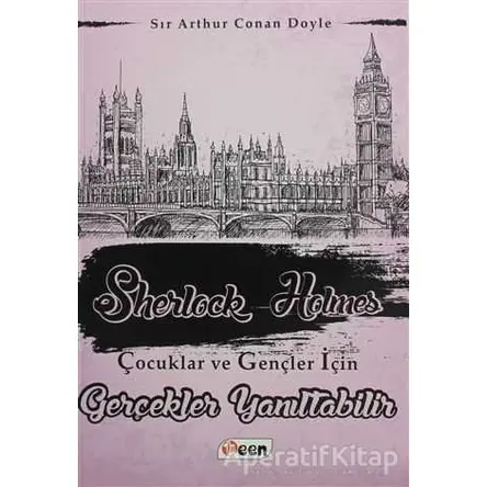 Sherlock Holmes - Gerçekler Yanıltabilir - Sir Arthur Conan Doyle - Teen Yayıncılık