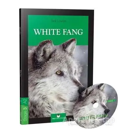 Stage 3 - A2: White Fang - Jack London - MK Publications