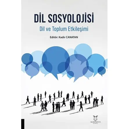 Dil Sosyolojisi Dil ve Toplum Etkileşimi - Akademisyen Kitabevi