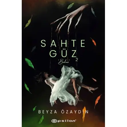 Sahte Güz 2 - Beyza Özaydın - Epsilon Yayınevi