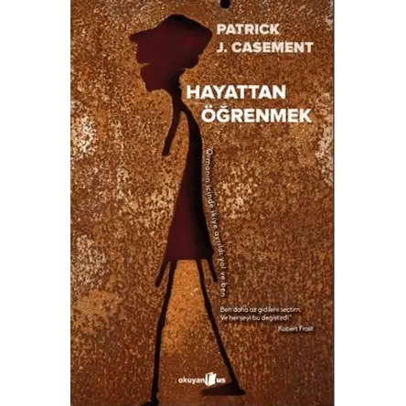 Hayattan Öğrenmek - Patrick J. Casement - Okuyan Us Yayınları