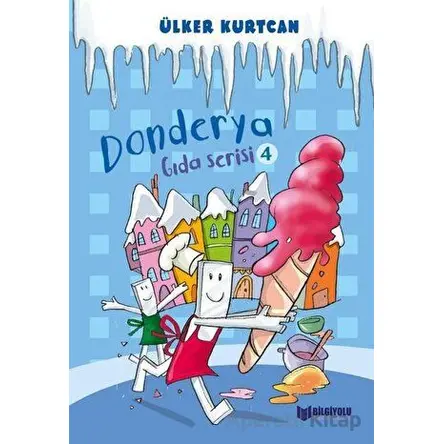 Donderya - Gıda Serisi 4 - Ülker Kurtcan - Bilgiyolu Kültür Yayınları