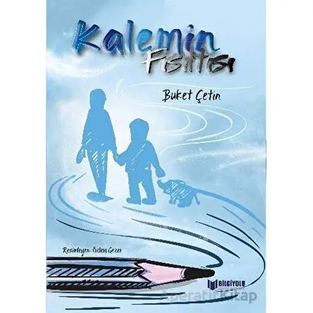 Kalemin Fısıltısı - Buket Çetin - Bilgiyolu Kültür Yayınları