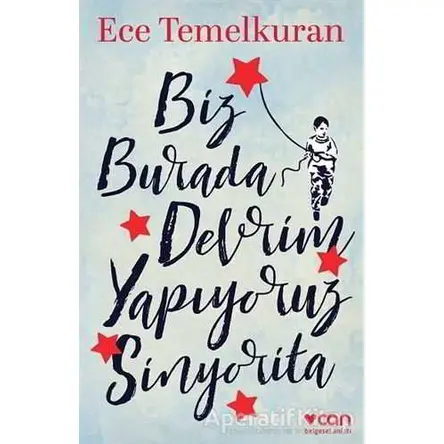 Biz Burada Devrim Yapıyoruz Sinyorita - Ece Temelkuran - Can Yayınları