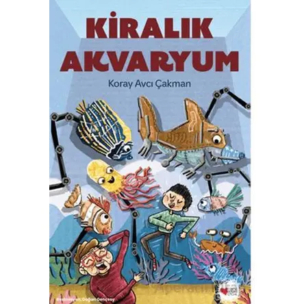 Kiralık Akvaryum - Koray Avcı Çakman - Can Çocuk Yayınları