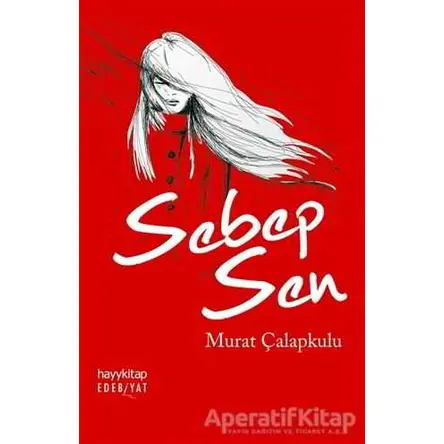 Sebep Sen - Murat Çalapkulu - Hayykitap