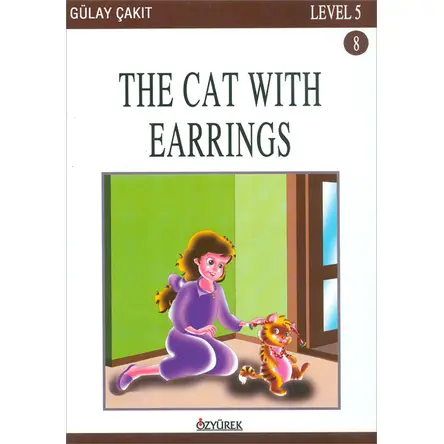 The Cat With Earrings - Level 5 - Gülay Çakıt - Özyürek Yayınları