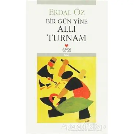 Bir Gün Yine Allı Turnam - Erdal Öz - Can Yayınları