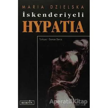 İskenderiyeli Hypatia - Maria Dzielska - Berfin Yayınları