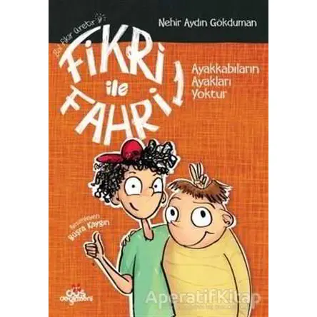 Fikri ile Fahri 1 - Ayakkabıların Ayakları Yoktur - Nehir Aydın Gökduman - Düş Değirmeni