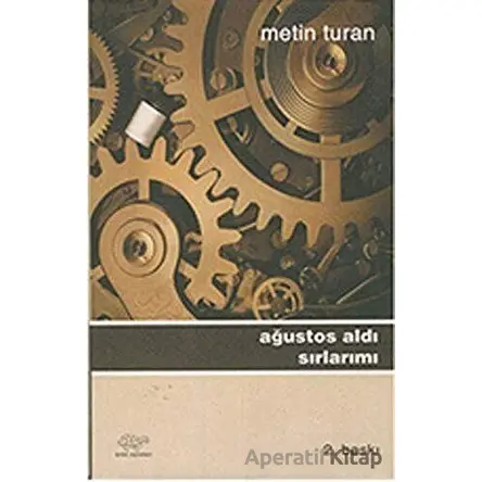 Ağustos Aldı Sırlarımı - Metin Turan - Ürün Yayınları