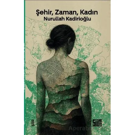 Şehir Zaman Kadın - Nurullah Kadirioğlu - Şiirden Yayıncılık