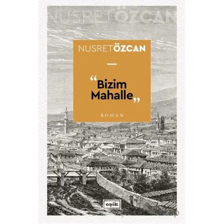 Bizim Mahalle - Nusret Özcan - Eşik Yayınları