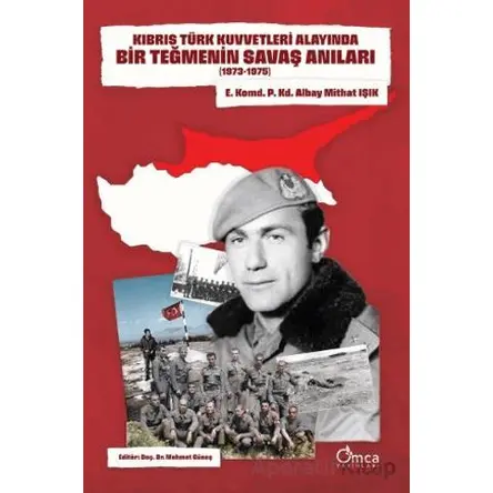 Kıbrıs Türk Kuvvetleri Alayında Bir Teğmenin Savaş Anıları (1973-1975)