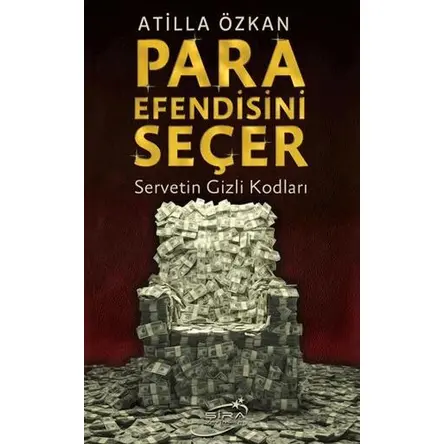 Para Efendisini Seçer - Atilla Özkan - Şira Yayınları