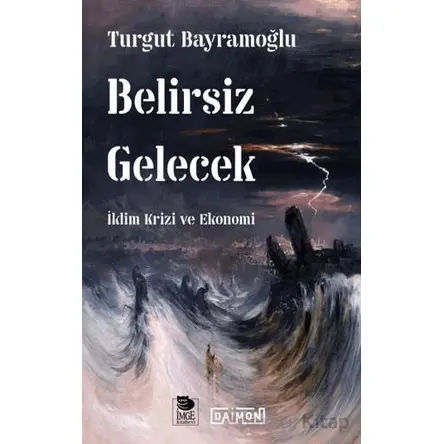 Belirsiz Gelecek - Turgut Bayramoğlu - İmge Kitabevi Yayınları