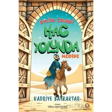 Evliya Çelebi Hac Yolunda - Kadriye Bayraktar - İnsan Kitap