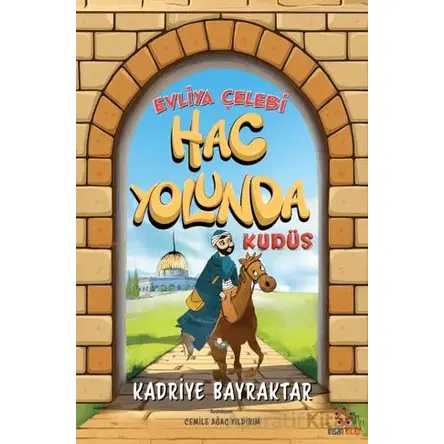 Evliya Çelebi Hac Yolunda - Kadriye Bayraktar - İnsan Kitap
