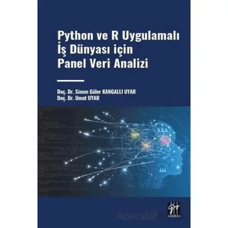 Python Ve R Uygulamalı İş Dünyası İçin Pane Veri Analizi - Sinem Güler Kangallı Uyar - Gazi Kitabevi
