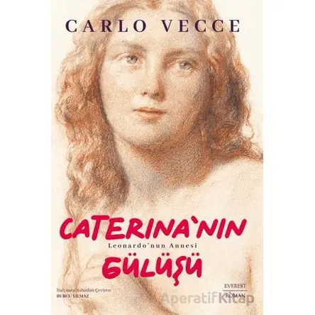 Caterina’nın Gülüşü - Carlo Vecce - Everest Yayınları