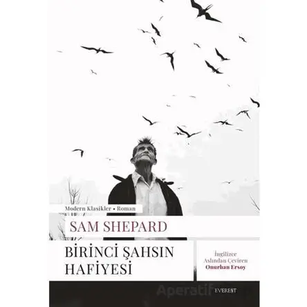 Birinci Şahsın Hafiyesi - Sam Shepard - Everest Yayınları