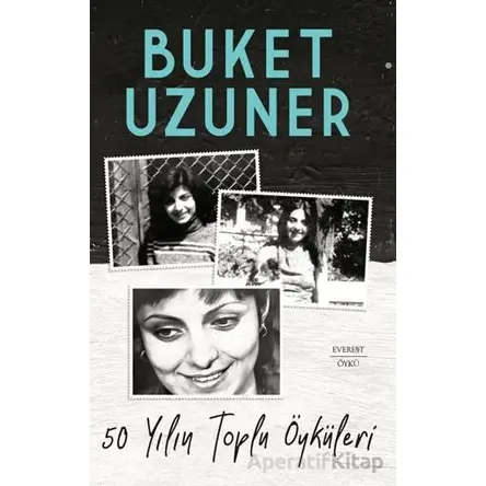 50 Yılın Toplu Öyküleri - Buket Uzuner - Everest Yayınları