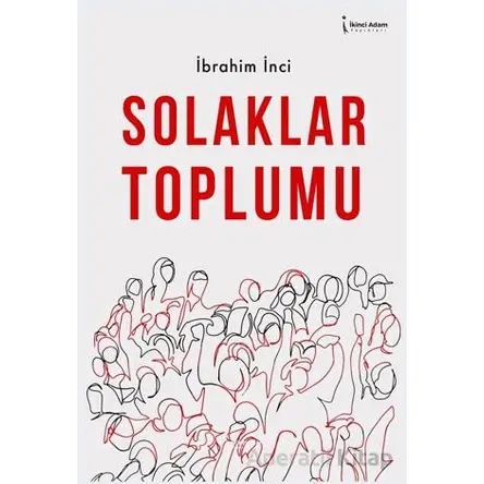 Solaklar Toplumu - İbrahim İnci - İkinci Adam Yayınları