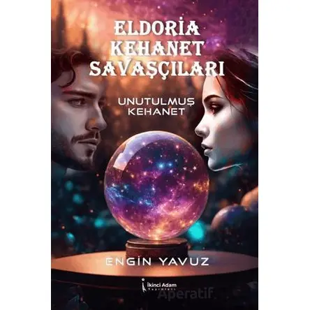 Eldoria Kehanet Savaşçıları - Engin Yavuz - İkinci Adam Yayınları