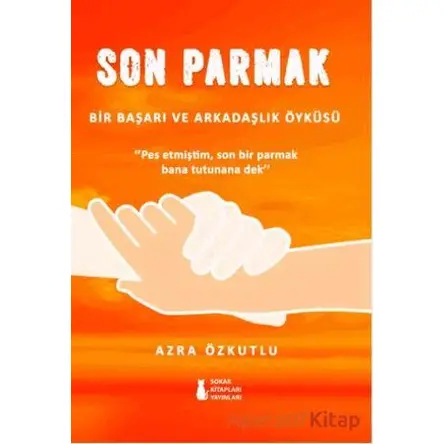 Son Parmak - Azra Nur Özkutlu - Sokak Kitapları Yayınları