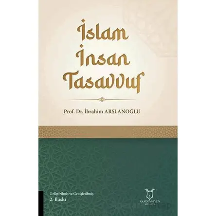 İslam İnsan Tasavvuf - İbrahim Arslanoğlu - Akademisyen Kitabevi