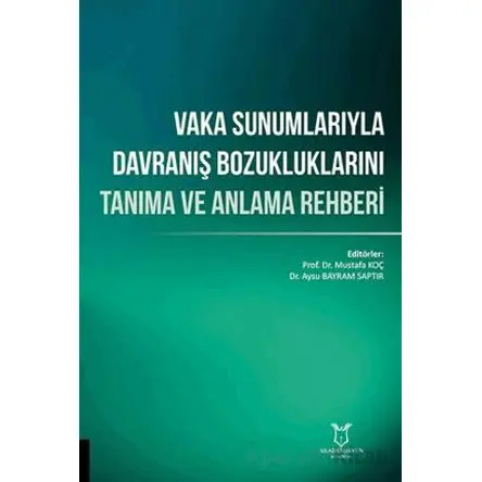 Vaka Sunumlarıyla Davranış Bozukluklarını Tanıma ve Anlama Rehberi