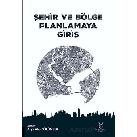 Şehir ve Bölge Planlamaya Giriş - Kolektif - Akademisyen Kitabevi