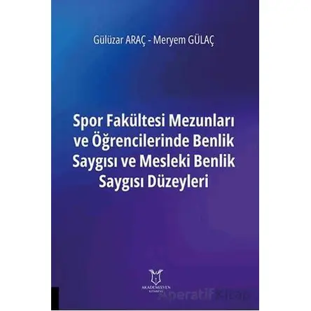 Spor Fakültesi Mezunları ve Öğrencilerinde Benlik Saygısı ve Mesleki Benlik Saygısı Düzeyleri