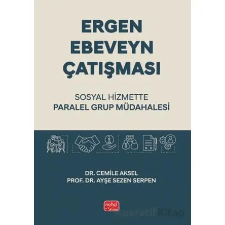 Ergen Ebeveyn Çatışması - Cemile Aksel - Nobel Bilimsel Eserler