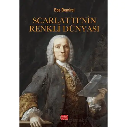 Scarlatti’nın Renkli Dünyası - Ece Demirci - Nobel Bilimsel Eserler