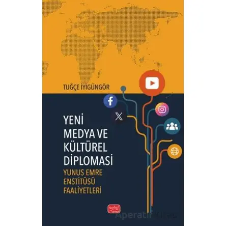 Yeni Medya Ve Kültürel Diplomasi - Yunus Emre Enstitüsü Faaliyetleri